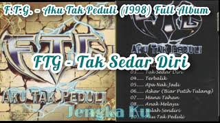 Ftg - Aku Tak Peduli (1998) Full Album