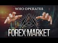 Who operates the forex market   anand gautam