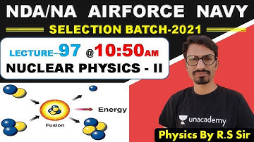 NUCLEAR PHYSICS - II ( Lecture- 97 )//NDA-AIRFORCE-NAVY // BY- R.S SIR // @R.S SIR
