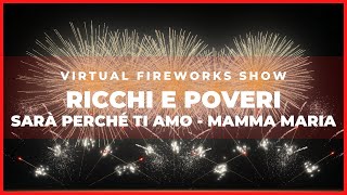 Fireworks "Sarà perché ti amo/Mamma Maria" - RICCHI E POVERI 🇮🇹 | FWsim