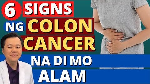 6 Signs ng Colon Cancer. Na Hindi Mo Alam. - By Doc Willie Ong (Internist and Cardiologist)