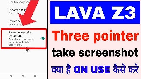 Lava z3 me Three pointer take screen shot kya hai।lava z3 me Three pointer take screen shot on use