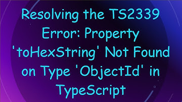 Resolving the TS2339 Error: Property 
