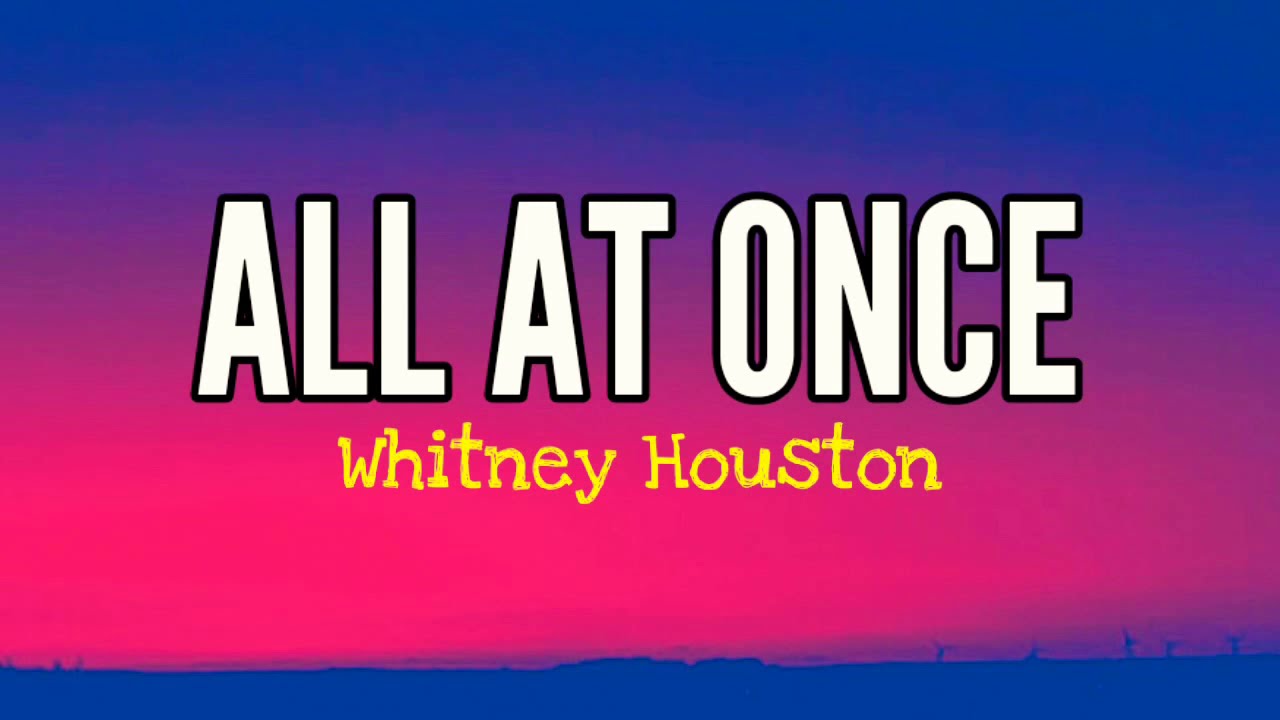Whitney Houston All At Once Lyrics Youtube