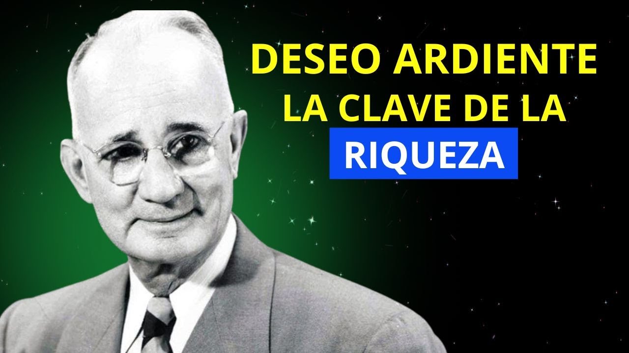 NADA RESISTE AL DESEO ARDIENTE — EL PRIMER PASO DE LA RIQUEZA SEGÚN ...