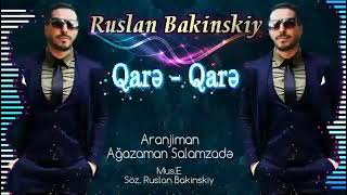 Ruslan Bakinskiy Qare Qare Yeni xit 2019