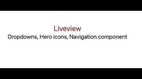 Phoenix-Liveview UI Dropdowns part 4
