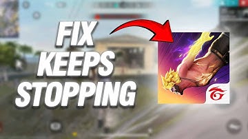 How To Fix Free Fire Keeps Stopping | Final Solution