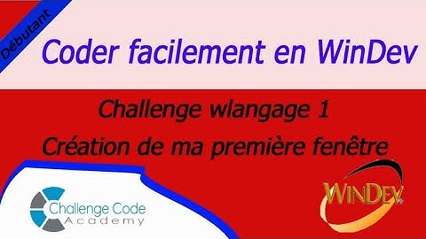 #3 Coder facilement en Windev  | Création de notre première interface