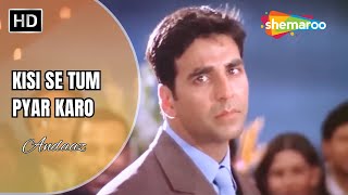 Kisi Se Tum Pyar Karo         Andaaz 2003  Akshay Kumar  Kumar Sanu Sad Song