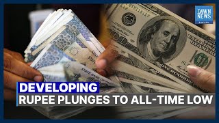 RUPEE PLUNGES TO ALL-TIME LOW | Developing | Dawn News English