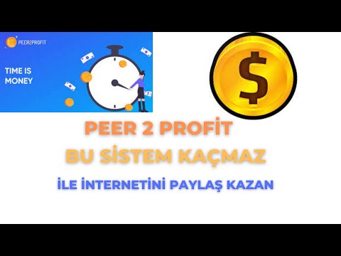 BU SİSTEM KAÇMAZ PEER2PROFİT İLE EVDEN PARA KAZAN