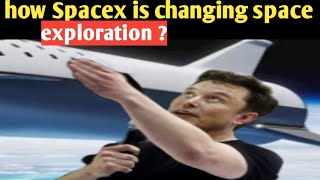 How SpaceX lowered costs and reduced barriers to space | How spacex is changing space exploration |