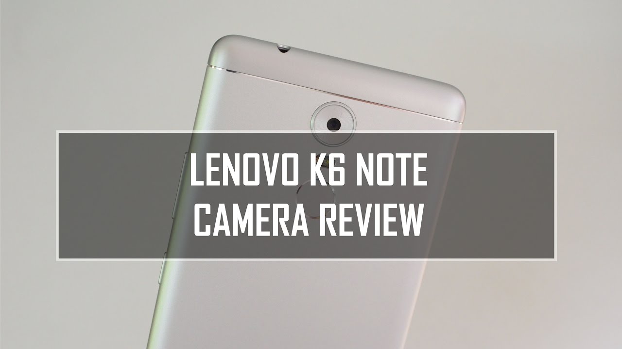 Lenovo K6 Note Camera Review with Camera Samples - YouTube