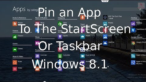 Pin an App to the Taskbar or StartScreen - Windows 8.1 Tutorial