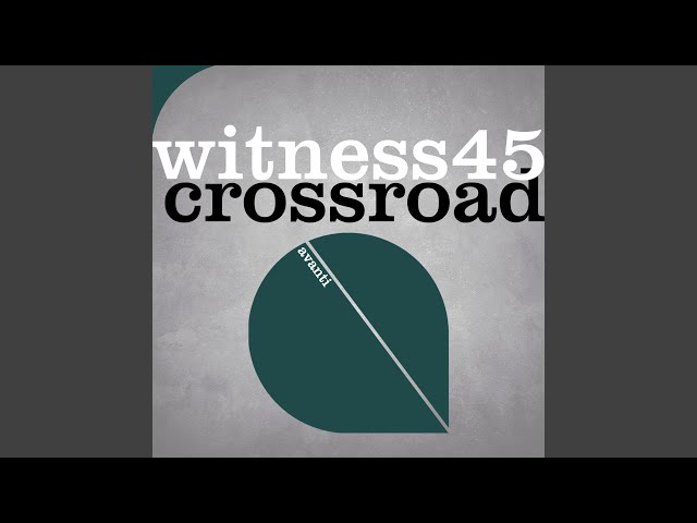 Witness45 - Crossroad