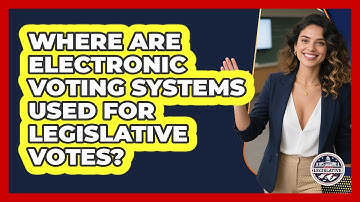 Where Are Electronic Voting Systems Used For Legislative Votes?
