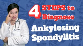 What are the steps to diagnose Ankylosing Spondylitis ? | Dr. Diana Girnita