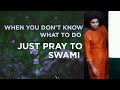 When You Don't Know What To Do, Just Pray to Sri Sathya Sai