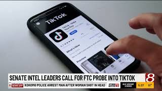 Senate intel leaders call for FTC probe into TikTok