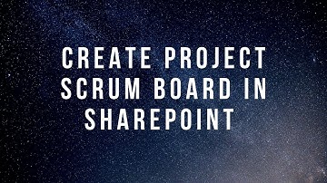 Create Project Scrum Board in SharePoint