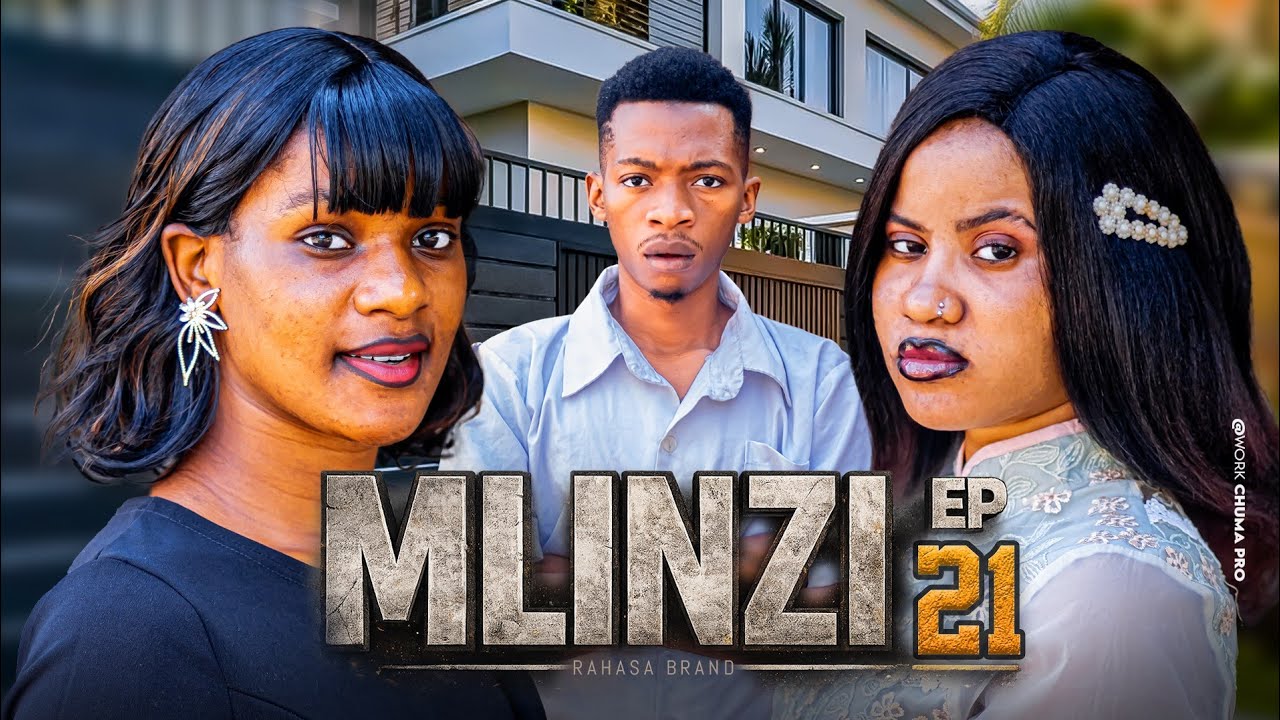MLINZI Full Episode [ 21 ] #love 