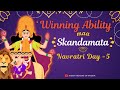 Learn &#39;Winning Ability&#39; from Maa Skandamata | Navratri Day 5 | Indian Treasury of Wisdom |