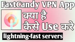 Fast Candy Vpn App ।। Fast Candy App Kaise Use Kare ।। how to use fast candy app ।। fast candy vpn screenshot 2