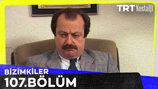 Bizimkiler 107 Bölüm 