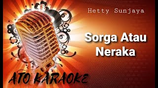 HETTY SUNJAYA - Sorga atau neraka ( karaoke )