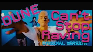 Video thumbnail of "DUNE - Can't Stop Raving (HQ) Original Version - Oliver Froning - Official Dune Channel"