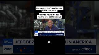 Bezos says don't tax bottom half of earners