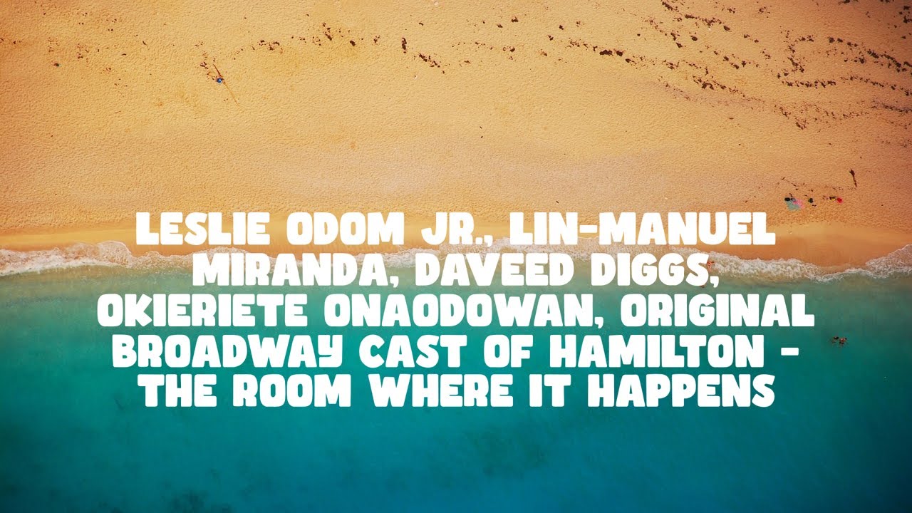 Leslie Odom Jr , Lin—Manuel Miranda, Daveed Diggs, Okieriete Onaodowan, Original Broadway Cast of Ha Leslie Odom Jr , Lin—Manuel Miranda, Daveed Diggs, Okieriete Onaodowan, Original Broadway Cast of Ha