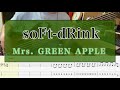 soFt-dRink - Mrs. GREEN APPLE Bass cover