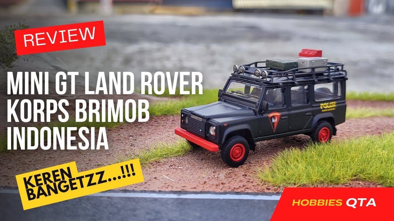 REVIEW MINI GT LAND ROVER DEFENDER 110 KORPS BRIMOB 