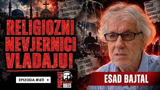 Balkan Rules Podcast Ep.411 - Prof. dr. Esad Bajtal - RELIGIOZNI NEVJERNICI VLADAJU!