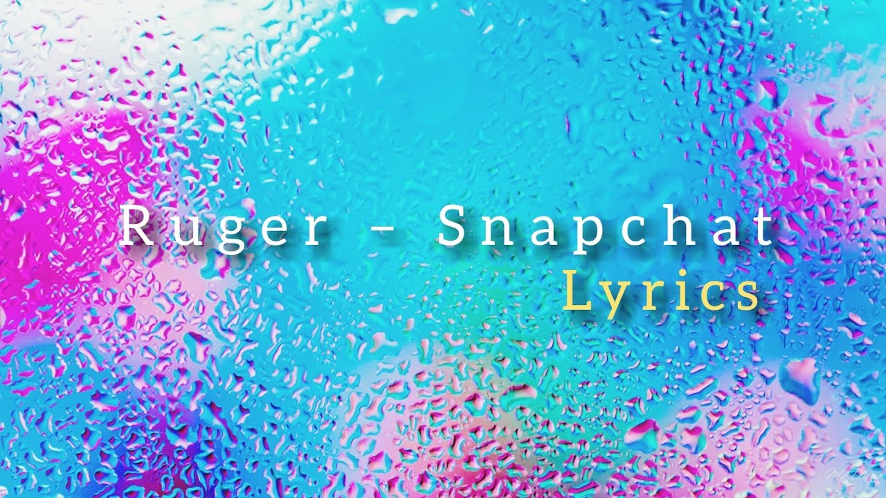 Ruger Snapchat (lyrics) YouTube