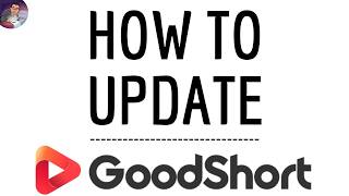 GOODSHORT UPDATE App, how to update Good Short TV application ( drama ) and DOWNLOAD the NEW Version screenshot 5