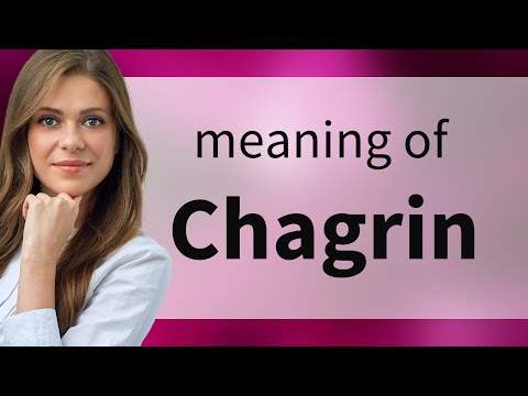 Chagrin — CHAGRIN meaning