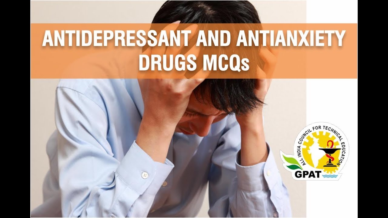 ANTIDEPRESSANT AND ANTIANXIETY DRUGS MCQs | PHARMACOLOGY | GPAT-2020 | PHARMACIST