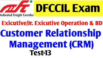 Test-13/dfccil crm question/dfccil Customer relations Manegement/dfccil Customer relations questions
