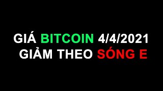 #188: Giá bitcoin 4/4/2021 giảm theo sóng e | Minh Thắng Tradecoin