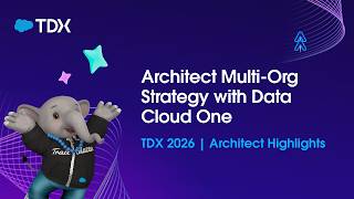 Architect Multi Org Strategy with Data Cloud One | TDX 2026 | Architects Highlights