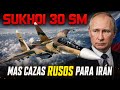 🚨 ULTIMA HORA 🚨 IRÁN COMPRA CAZAS SUKHOI 30 SM RUSOS 🚨