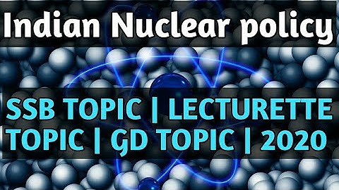 #17 Indian Nuclear Policy | SSB GD Topics | SSB Lecturette Topics | by THE GATE