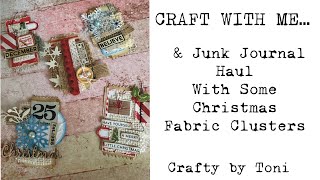 #craftwithme & JJ HAUL WITH FABRIC CHRISTMAS CLUSTERS … #christmasjunkjournal #junkjournalideas
