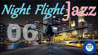 Night Flight Jazz 6th, Calm night jazz, study music, jazz, jazz music, smooth jazz, (C)Ezura-San