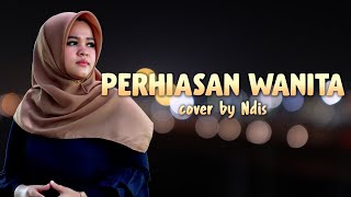 Qasidah jadul!! PERHIASAN WANITA || NDIS cover (lirik)