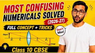 Class 10 Physics | Mirror &amp; Lens Most Confusing Numericals Solved | CBSE 2026-27
