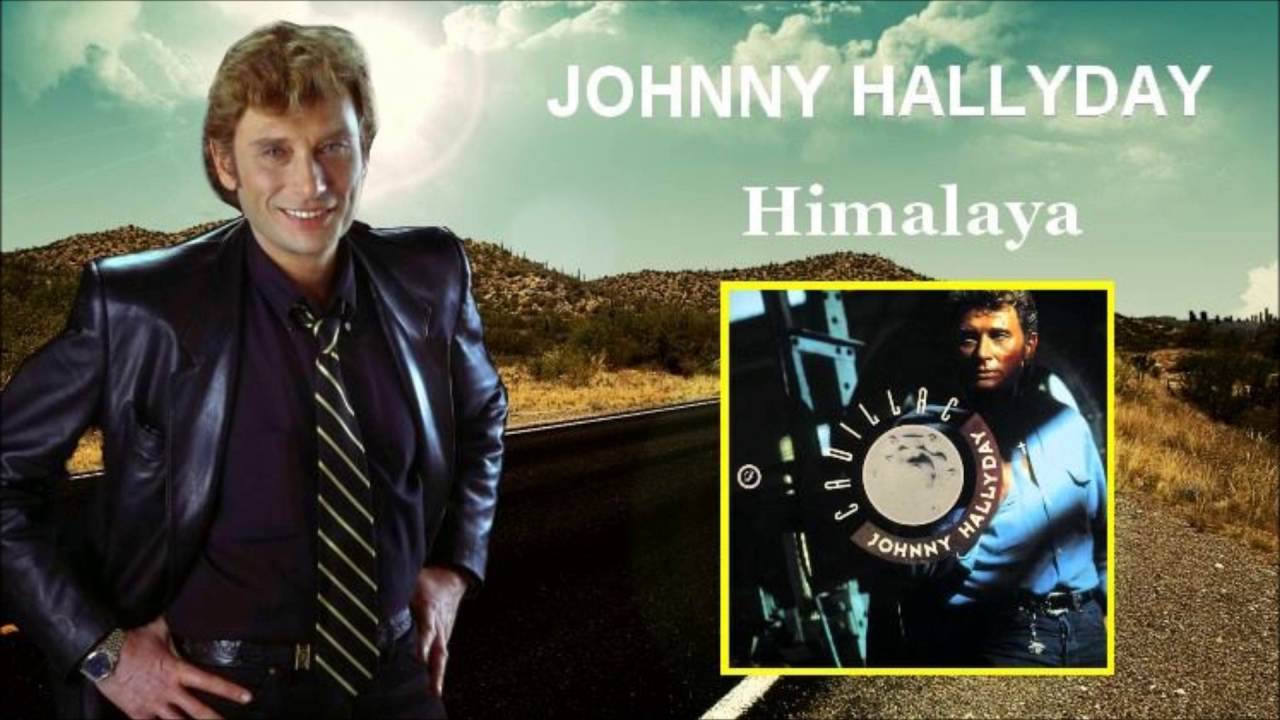 Johnny Hallyday Himalaya Youtube